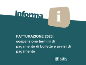 FATTURAZIONE 2023: SOSPENSIONE TERMINI DI PAGAMENTO DI BOLLETTE E AVVISI DI PAGAMENTO