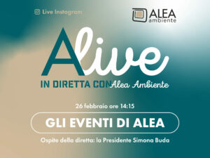 ALIVE – IN DIRETTA CON ALEA AMBIENTE: GLI EVENTI DI ALEA