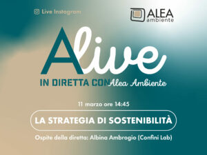 ALIVE – IN DIRETTA CON ALEA AMBIENTE: LA STRATEGIA DI SOSTENIBILITÀ