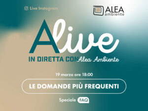 ALIVE – IN DIRETTA CON ALEA AMBIENTE: LE DOMANDE PIÙ FREQUENTI