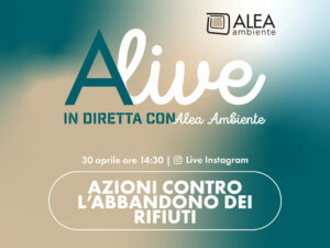 ALIVE – IN DIRETTA CON ALEA AMBIENTE: AZIONI CONTRO L’ABBANDONO DEI RIFIUTI