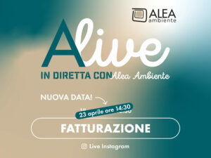 RINVIATO L’APPUNTAMENTO “ALIVE – IN DIRETTA CON ALEA AMBIENTE: FATTURAZIONE”