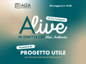 ALIVE – IN DIRETTA CON ALEA AMBIENTE: PROGETTO “UTILE”