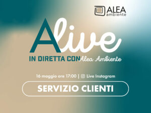 ALIVE – IN DIRETTA CON ALEA AMBIENTE: SERVIZIO CLIENTI