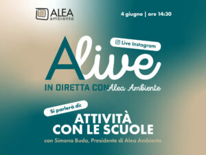 ALIVE – IN DIRETTA CON ALEA AMBIENTE: ATTIVITÀ CON LE SCUOLE