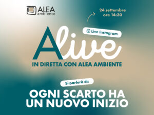 ALIVE – IN DIRETTA CON ALEA AMBIENTE: ogni scarto ha un nuovo inizio
