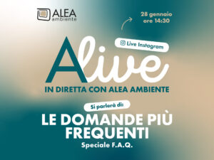 ALIVE – IN DIRETTA CON ALEA AMBIENTE: Speciale F.A.Q. – Le domande più frequenti